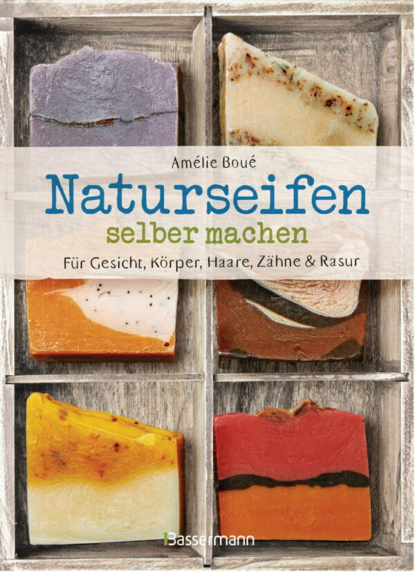 Rezension: Naturseifen selber machen für Gesicht, Körper, Haare, Zähne, Rasur