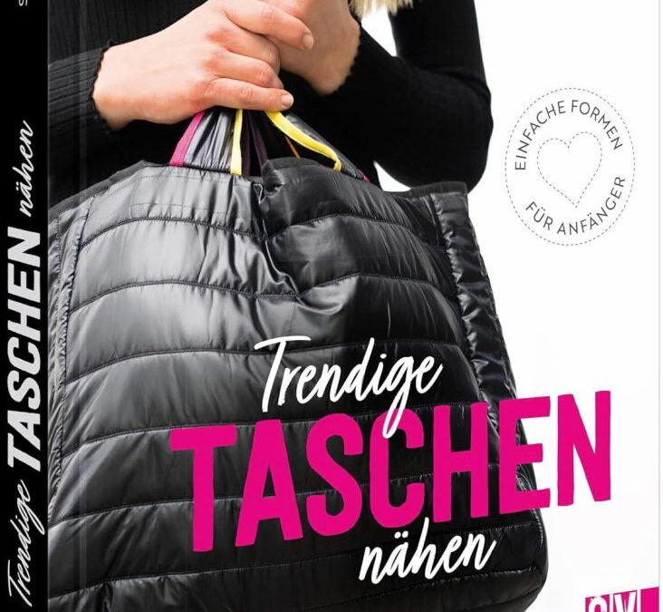 Rezension: Trendige Taschen nähen. Einfache Formen für Anfänger.