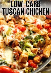 Low-Carb Tuscan Chicken - An easy low-carb healthy one pan dish filled with chicken breasts, broccoli, grape tomatoes, sun-dried tomatoes, spices, and a creamy light sauce and topped with cheese. It's great for meal prep too!