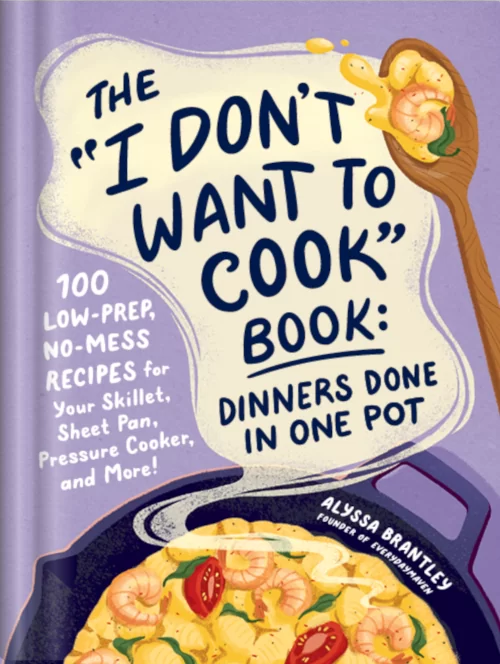 Dinners Done In One Pot Cookbook