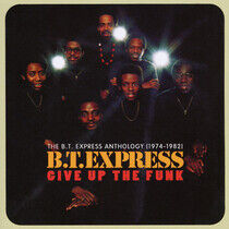 B.T. Express - Give Up the Funk