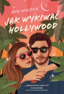 Okadka - Jak wykiwa Hollywood