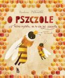 Okadka ksiki - O pszczole, ktra mylaa, e to le by pszczo