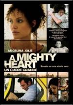 A Mighty Heart. Un cuore grande