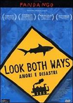 Look Both Ways. Amori e disastri