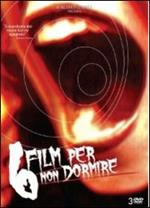 6 film per non dormire (3 DVD)