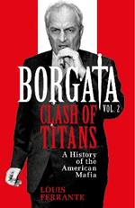 Borgata: Clash of Titans: A History of the American Mafia