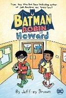 Batman and Robin and Howard