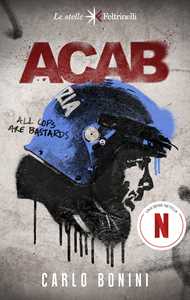 Libro ACAB. All cops are bastards. Nuova ediz. Carlo Bonini