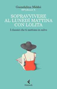 Libro Sopravvivere al lunedì mattina con Lolita Guendalina Middei