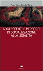 Adolescenti e percorsi di socializzazione alla legalità