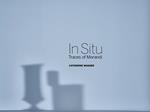 Catherine Wagner. In Situ: Traces of Morandi. Ediz. italiana e inglese