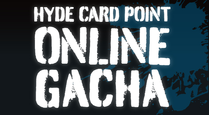 「HYDE CARD POINT ONLINE GACHA」の画像