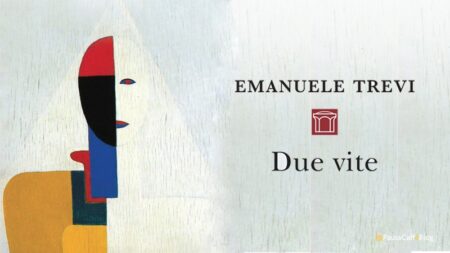 Emanuele Trevi – Due vite (Recensione)