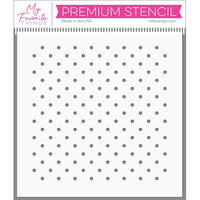 My Favorite Things - Stencils - Dots on Dots