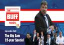 The Buff 250th episode, counting down Big Sam's best 25 moments at Bolton Wanderers