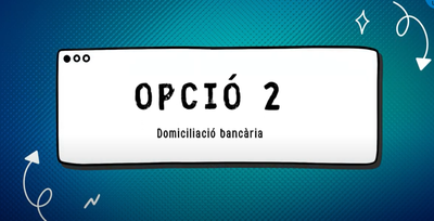 Pagament amb DOMICILIACIÓ BANCÀRIA que et permet FRACCIONAR la matrícula